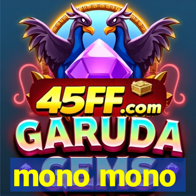 mono mono